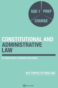 Constitutional and Administrative Law. : SQE 1 Prep Course