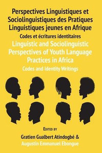 Linguistic and Sociolinguistic Perspectives of Youth Language Practices in Africa : Codes and Identity Writings