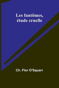 Les fantômes, étude cruelle
