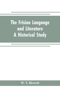 The Frisian Language and Literature : A Historical Study