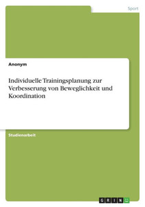 Individuelle Trainingsplanung zur Verbesserung von Beweglichkeit und Koordination