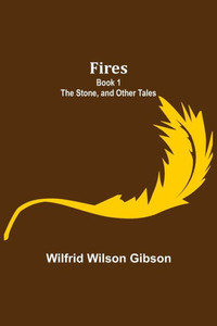 Fires - Book 1 : The Stone, and Other Tales Fires - Book 1 : The Stone, and Other Tales
