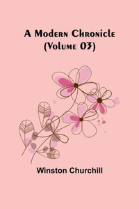 A Modern Chronicle (Volume 03) A Modern Chronicle (Volume 03)