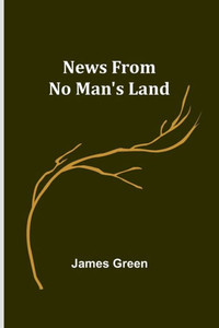 News from No Man's Land News from No Man's Land