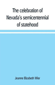 The Celebration of Nevada's Semicentennial of Statehood