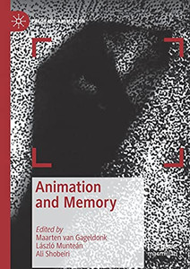 Animation And Memory (Palgrave Animation) Animation And Memory (Palgrave Animation)