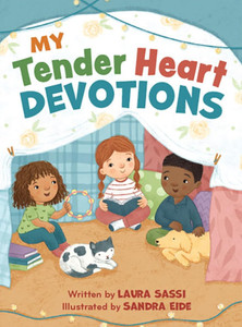 My Tender Heart Devotions My Tender Heart Devotions