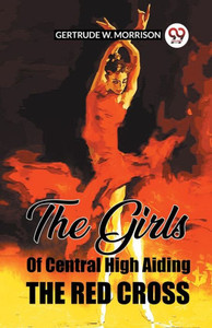 The Girls Of Central High Aiding The Red Cross The Girls Of Central High Aiding The Red Cross