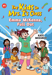 Emma Mckenna, Full Out (the Kids in Mrs. Z's Class #1) Emma Mckenna, Full Out (the Kids in Mrs. Z's Class #1)