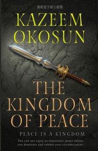 Peace is a KINGDOM : The Manifold Wisdom of God Peace is a KINGDOM : The Manifold Wisdom of God