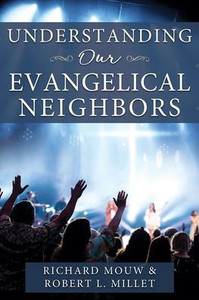 Understanding Our Evangelical Neighbors Understanding Our Evangelical Neighbors