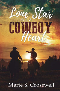 Lone Star on a Cowboy Heart Lone Star on a Cowboy Heart