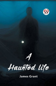 A Haunted Life A Haunted Life