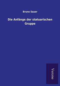 Die Anfänge der statuarischen Gruppe Die Anfänge der statuarischen Gruppe