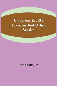 Christmas Eve on Lonesome and Other Stories Christmas Eve on Lonesome and Other Stories
