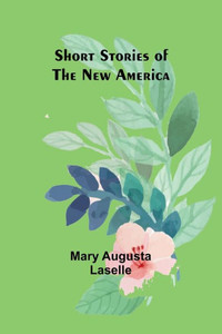 Short Stories of the New America Short Stories of the New America
