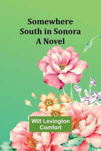 Somewhere South in Sonora Somewhere South in Sonora