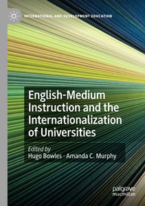English-Medium Instruction And The Internationalization Of Universities (International And Development Education)