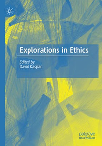 Explorations In Ethics Explorations In Ethics