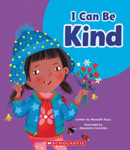I Can Be Kind (Learn About: Your Best Self) I Can Be Kind (Learn About: Your Best Self)