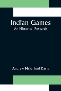 Indian Games; An Historical Research Indian Games; An Historical Research