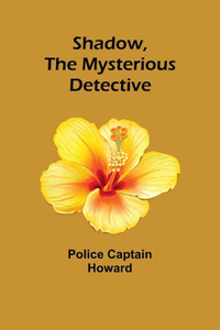Shadow, the Mysterious Detective Shadow, the Mysterious Detective