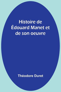 Histoire de Édouard Manet et de son oeuvre