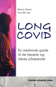 Long COVID : En medicinsk guide til de berørte og deres pårørende Long COVID : En medicinsk guide til de berørte og deres pårørende