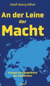 An der Leine der Macht : Europa am Gängelband der Globalisten An der Leine der Macht : Europa am Gängelband der Globalisten