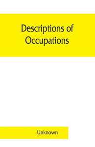 Descriptions of Occupations : Mines and Mining Descriptions of Occupations : Mines and Mining