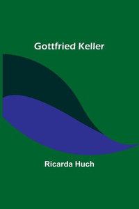 Gottfried Keller Gottfried Keller