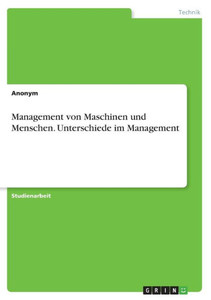 Management von Maschinen und Menschen. Unterschiede im Management
