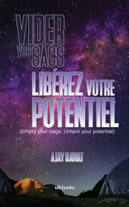 Videz vos sacs Libérez votre potentiel Videz vos sacs Libérez votre potentiel