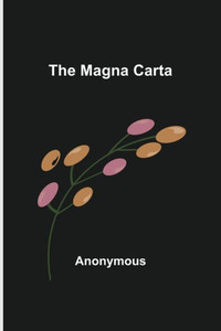 The Magna Carta The Magna Carta