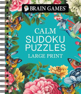 Brain Games - Calm: Sudoku Puzzles - Large Print Brain Games - Calm: Sudoku Puzzles - Large Print