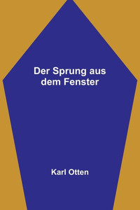 Der Sprung aus dem Fenster Der Sprung aus dem Fenster