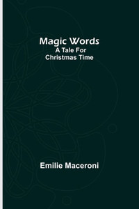 Magic Words : A Tale for Christmas Time