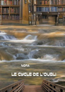 Le Cycle de l'Oubli TOME I Le Cycle de l'Oubli TOME I