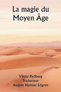 La magie du Moyen Âge La magie du Moyen Âge