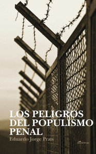 LOS PELIGROS DEL POPULISMO PENAL LOS PELIGROS DEL POPULISMO PENAL
