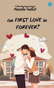 Can First Love be Forever? Can First Love be Forever?