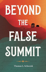 Beyond the False Summit Beyond the False Summit