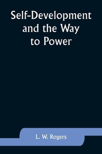 Self-Development and the Way to Power Self-Development and the Way to Power