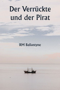 Der Verrückte und der Pirat Der Verrückte und der Pirat