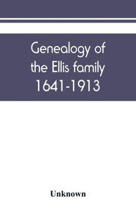 Genealogy of the Ellis Family, 1641-1913