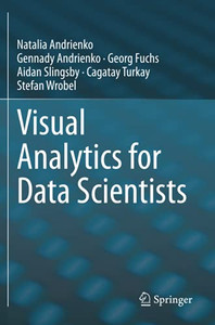 Visual Analytics For Data Scientists Visual Analytics For Data Scientists