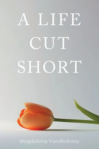 A Life Cut Short A Life Cut Short