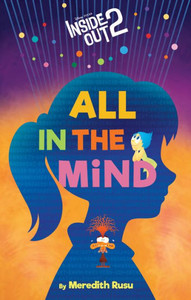 Disney/Pixar Inside Out 2: All in the Mind Disney/Pixar Inside Out 2: All in the Mind