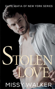 Stolen Love : Elite Mafia of New York Stolen Love : Elite Mafia of New York