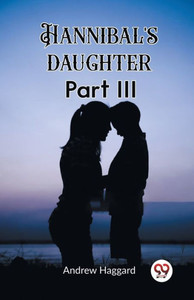 Hannibal's Daughter Part III Hannibal's Daughter Part III